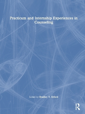 Practicum and Internship Experiences in Counseling - 