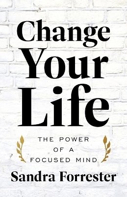 Change Your Life - Sandra Forrester