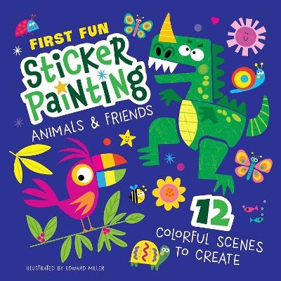 First Fun: Sticker Painting Animals & Friends - Edward Miller