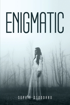 Enigmatic -  Sophie Stoddard