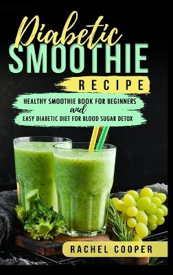 Diabetic Smoothie Recipe - Rachel Cooper