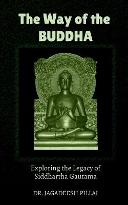 The Way of the Buddha - Jagadeesh Pillai