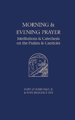 Morning and Evening Prayer - Pope St John Paul  II, Pope Benedict  XVI