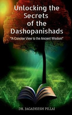 Unlocking the Secrets of the Dashopanishads - Dr Jagadeesh