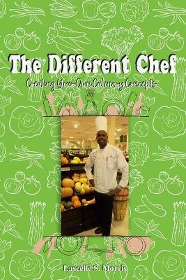 The Different Chef - Lascelle S Morris