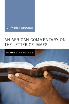 An African Commentary on the Letter of James - J Ayodeji Adewuya