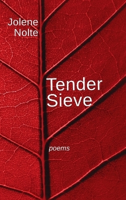 Tender Sieve - Jolene Nolte