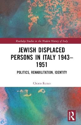 Jewish Displaced Persons in Italy 1943–1951 - Chiara Renzo