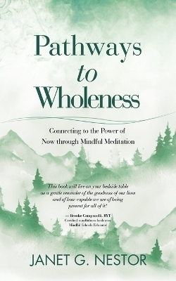 Pathways to Wholeness - Janet G Nestor