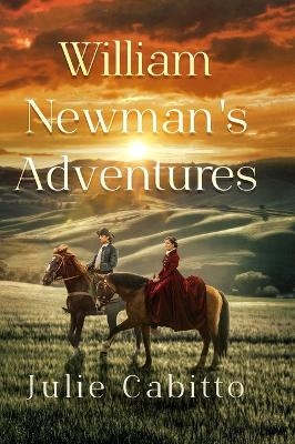 William Newman's Adventures - Julie M Cabitto