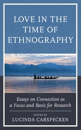 Love in the Time of Ethnography - 