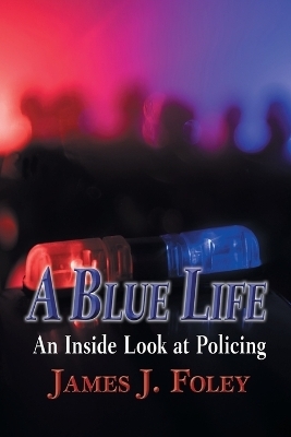 A Blue Life - James J Foley