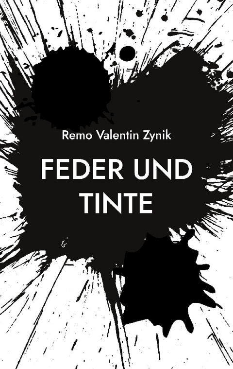 Feder und Tinte - Remo Valentin Zynik