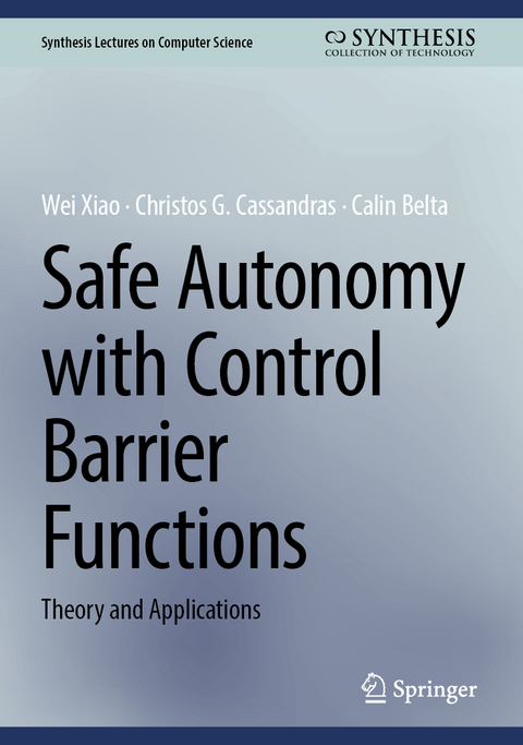 Safe Autonomy with Control Barrier Functions - Wei Xiao, Christos G. Cassandras, Calin Belta