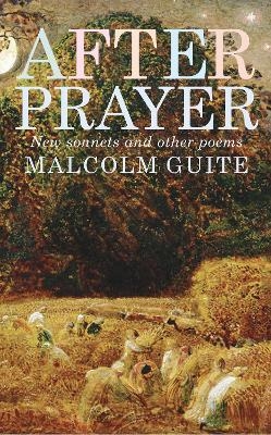 After Prayer - Malcolm Guite