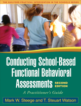 Conducting School-Based Functional Behavioral Assessments, Second Edition -  Mark W. Steege,  T. Steuart Watson