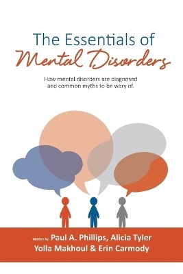 The Essentials of Mental Disorders - Paul A Phillips, Alicia Tyler, Yolla Makhoul