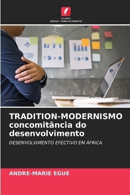 TRADITION-MODERNISMO concomitância do desenvolvimento - André-Marie Egue