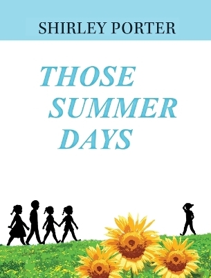 Those Summer Days - Shirley L Porter