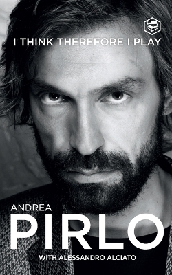 I Think Therefore I Play - Andrea Pirlo, Alessandro Alciato