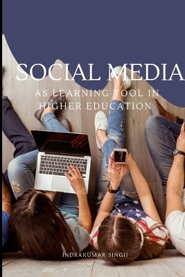 Social media as learning tool in higher education - Moirangthem Indrakumar Singh