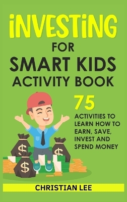 Investing for Smart Kids Activity Book -  Lee