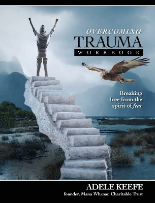 Overcoming Trauma - Adele Keefe