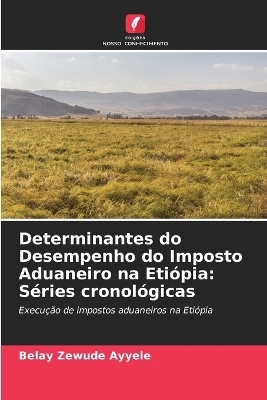 Determinantes do Desempenho do Imposto Aduaneiro na Etiópia - Belay Zewude