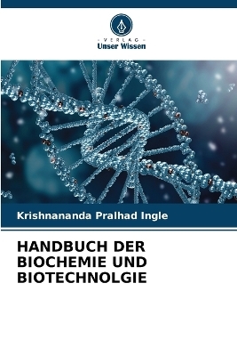 Handbuch Der Biochemie Und Biotechnolgie - Krishnananda Pralhad Ingle