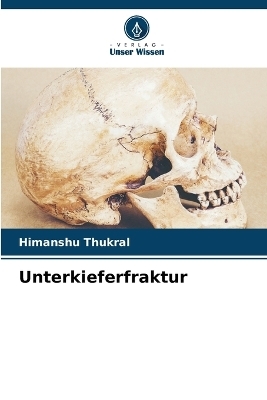 Unterkieferfraktur - Himanshu Thukral