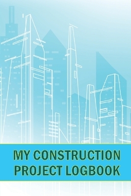 My Construction Project Logbook - Melany Stokes