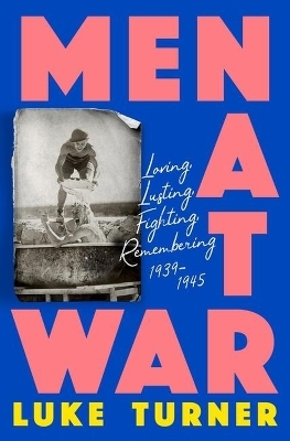 Men at War - Luke Turner