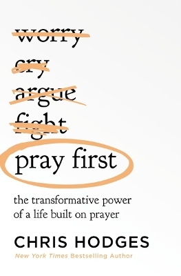 Pray First - Chris Hodges