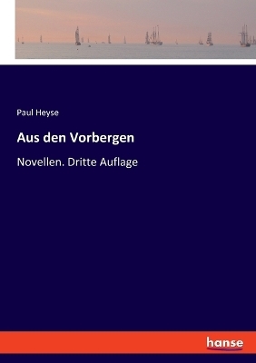 Aus den Vorbergen - Paul Heyse