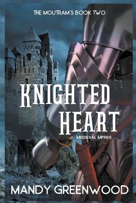 Knighted Heart - Mandy Greenwood