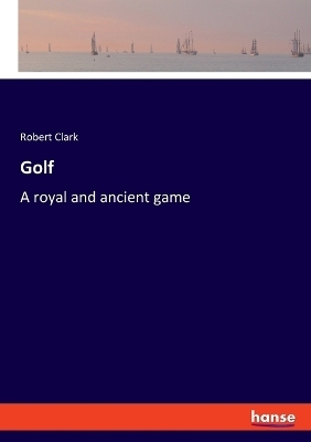 Golf - Robert Clark