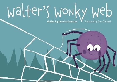 Walter's Wonky Web - Lorraine Johnston