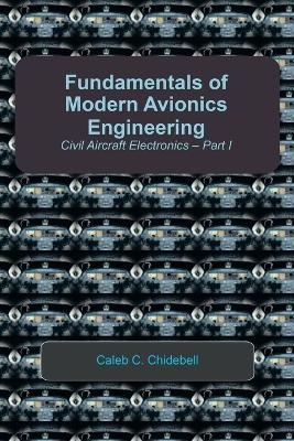 Fundamentals of Modern Avionics Engineering - Caleb C Chidebell