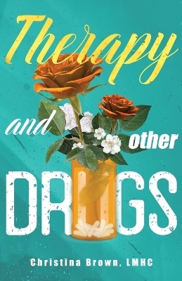 Therapy and Other Drugs - Christina Brown