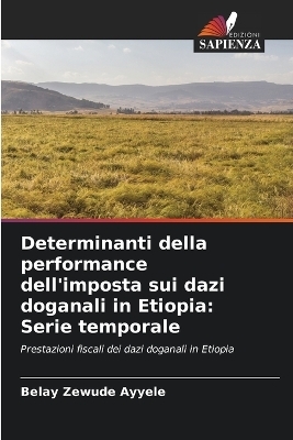 Determinanti della performance dell'imposta sui dazi doganali in Etiopia - Belay Zewude