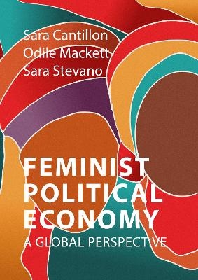 Feminist Political Economy - Professor Sara Cantillon, Odile Mackett, Dr Sara Stevano