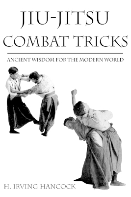 Jiu Jitsu Combat Tricks - H Irving Hancock