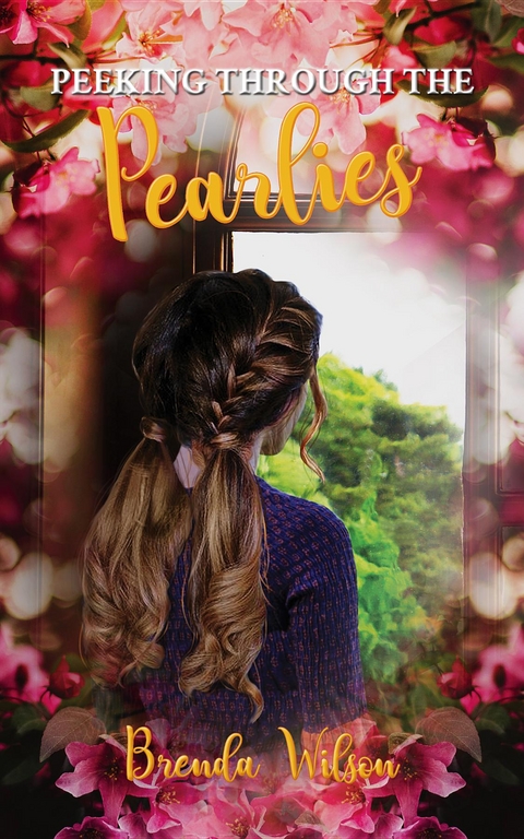 Peeking Through The Pearlies -  Brenda Wilson