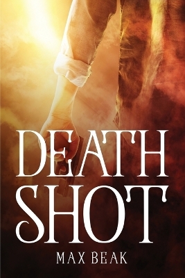 Death Shot -  Max Beak