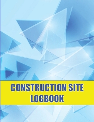 Construction Site Logbook -  Matthew