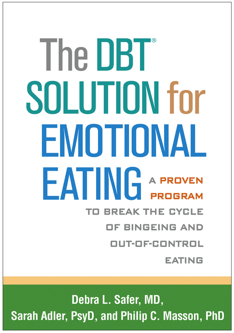 DBT(R) Solution for Emotional Eating -  Sarah Adler,  Philip C. Masson,  Debra L. Safer