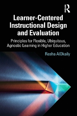 Learner-Centered Instructional Design and Evaluation - Rasha AlOkaily