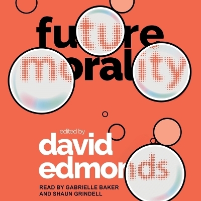 Future Morality - David Edmonds