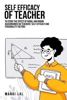 To study the effect of rural and urban backgrounds on teachers' self-efficacy and personality factors -  Lal