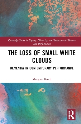 The Loss of Small White Clouds - Morgan Batch